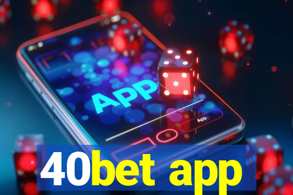 40bet app