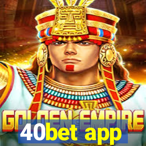 40bet app