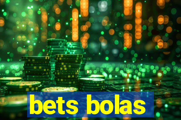 bets bolas