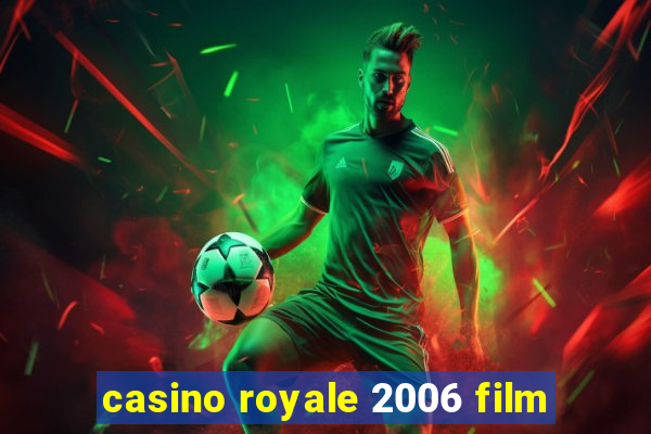 casino royale 2006 film