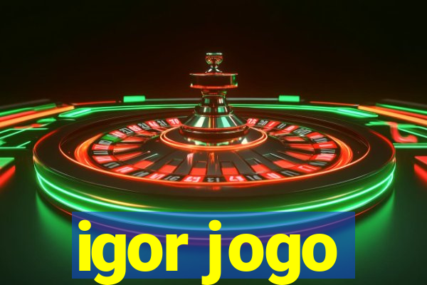 igor jogo