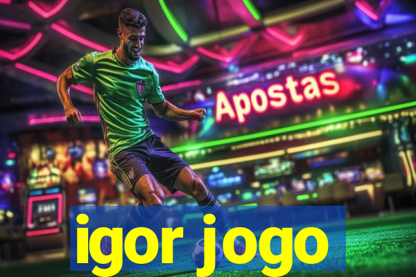 igor jogo