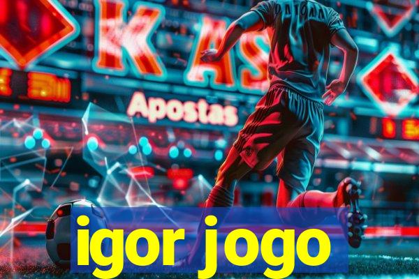 igor jogo