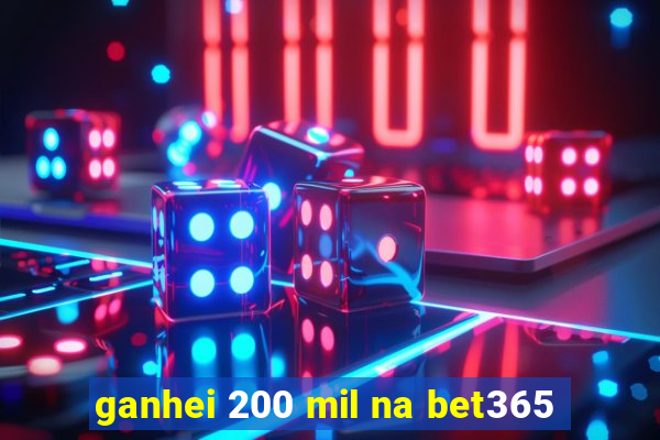 ganhei 200 mil na bet365