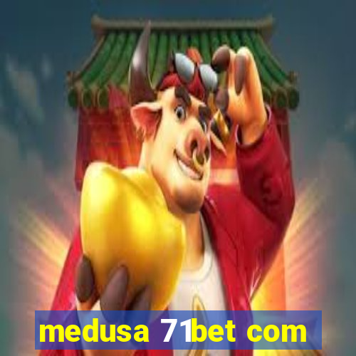 medusa 71bet com