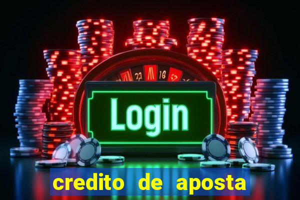 credito de aposta bet 365