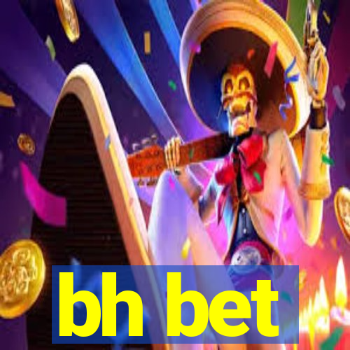 bh bet