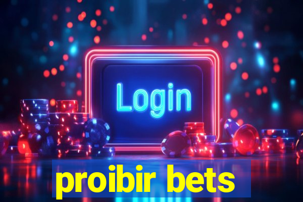 proibir bets