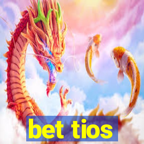 bet tios