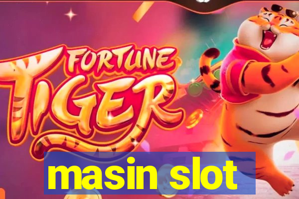 masin slot