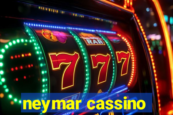 neymar cassino