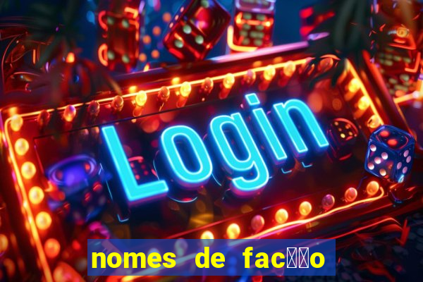 nomes de fac莽茫o para jogo