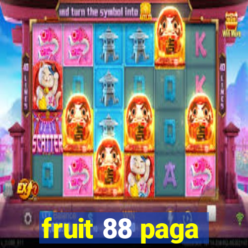 fruit 88 paga