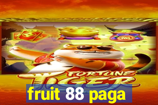 fruit 88 paga