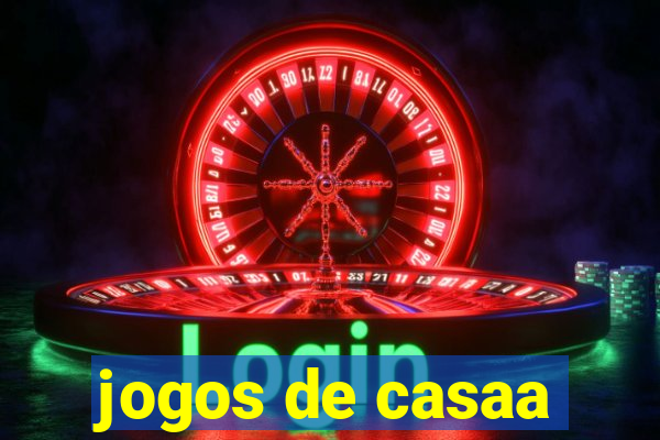 jogos de casaa