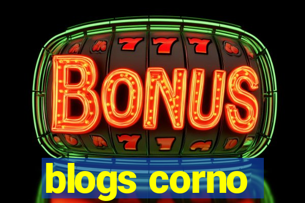 blogs corno