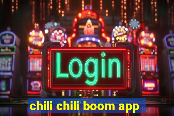 chili chili boom app