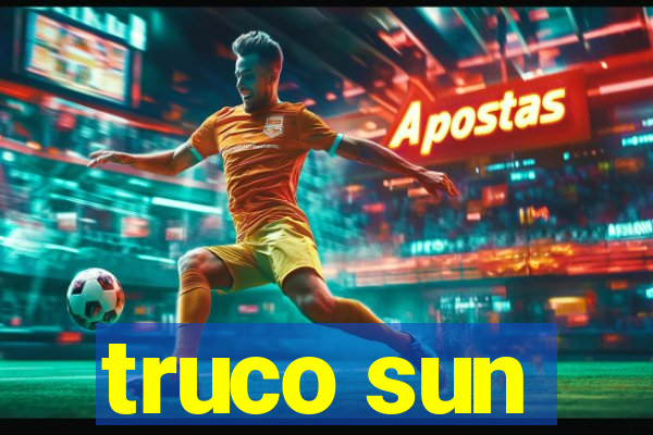 truco sun