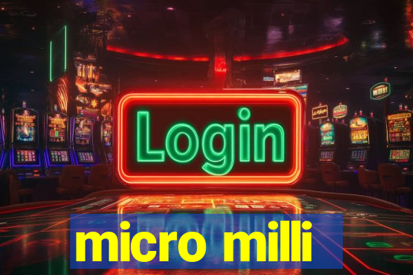 micro milli