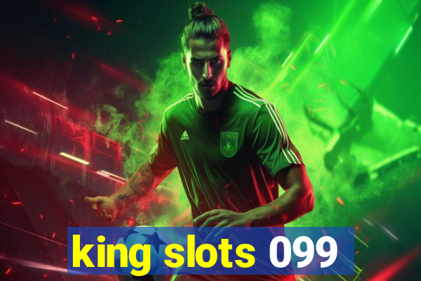 king slots 099