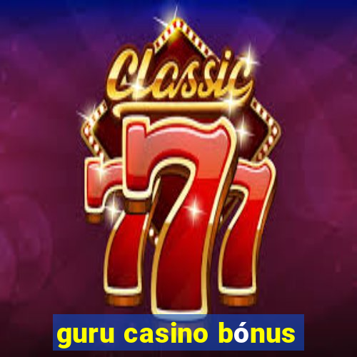 guru casino bónus