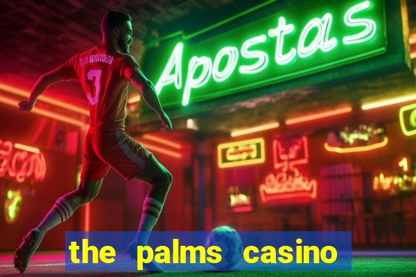 the palms casino resort in las vegas