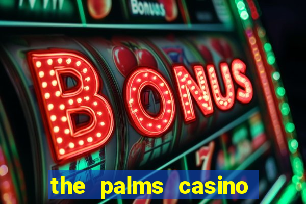 the palms casino resort in las vegas