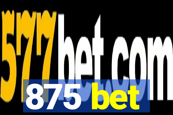 875 bet