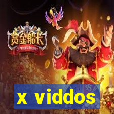 x viddos