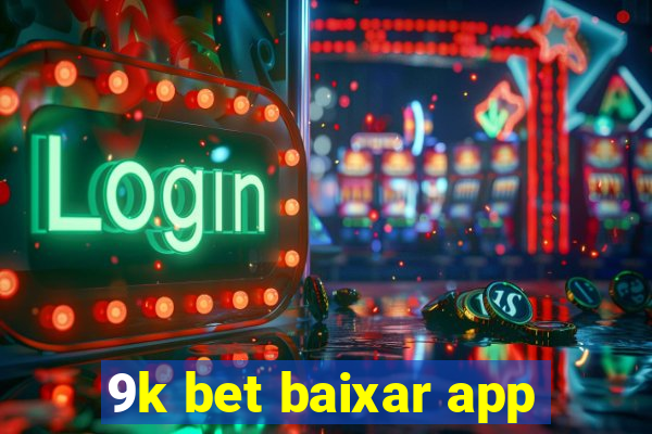 9k bet baixar app