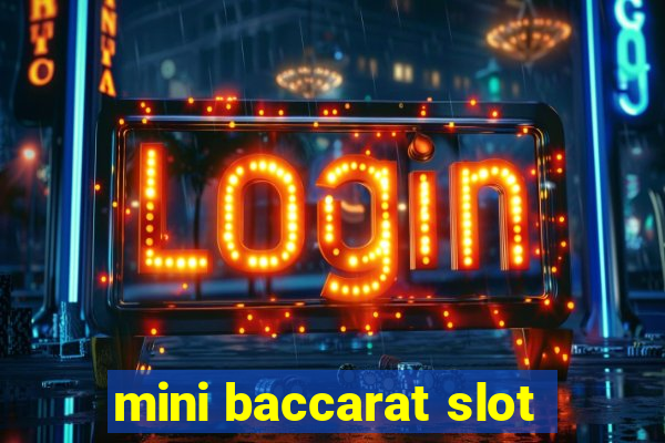 mini baccarat slot