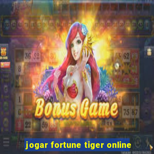 jogar fortune tiger online