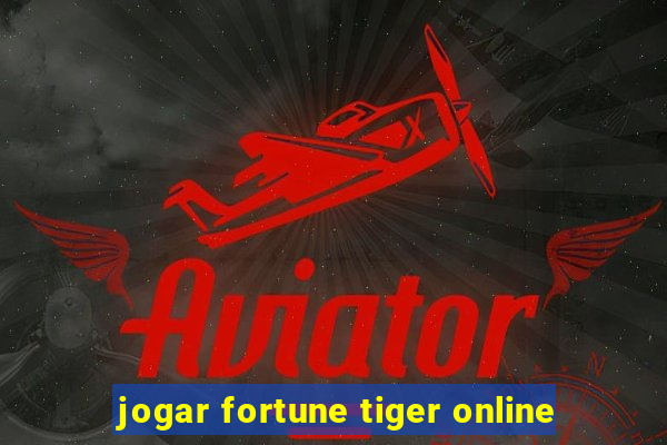 jogar fortune tiger online