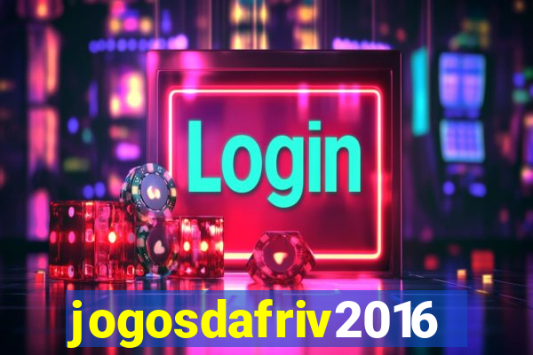 jogosdafriv2016