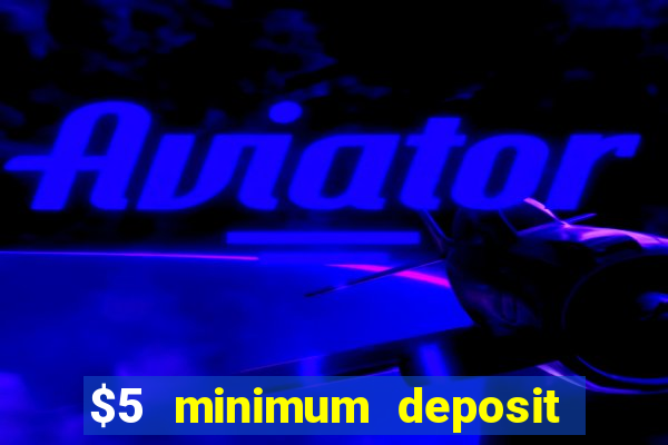 $5 minimum deposit casino in canada