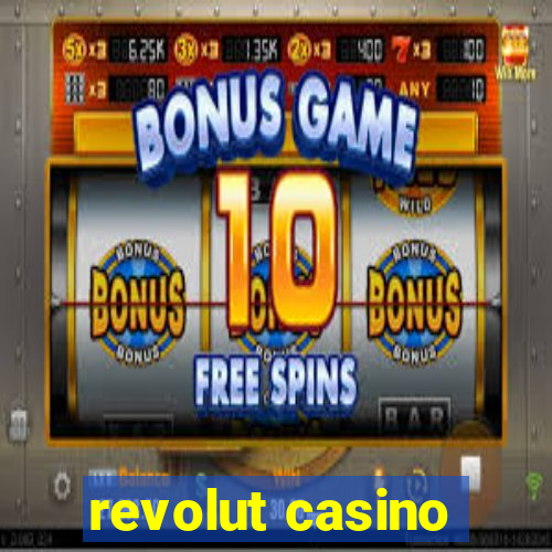 revolut casino