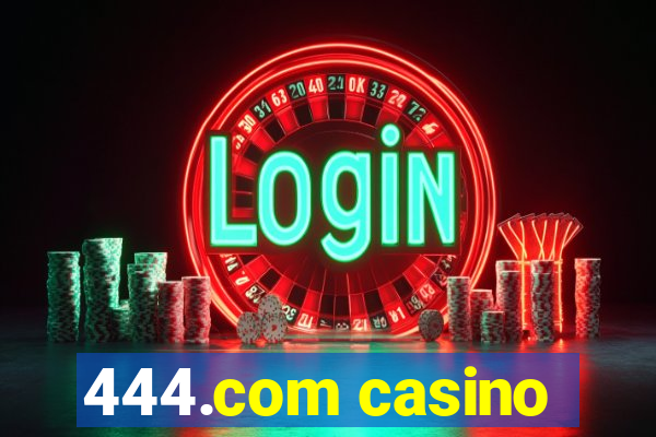 444.com casino