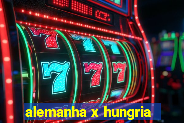 alemanha x hungria