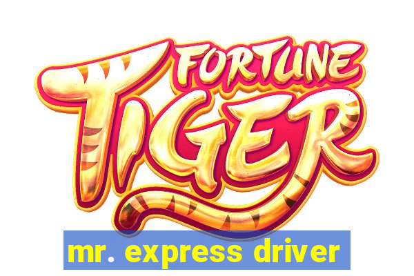 mr. express driver