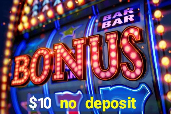 $10 no deposit mobile casino 2018