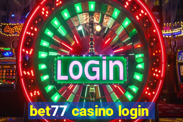 bet77 casino login