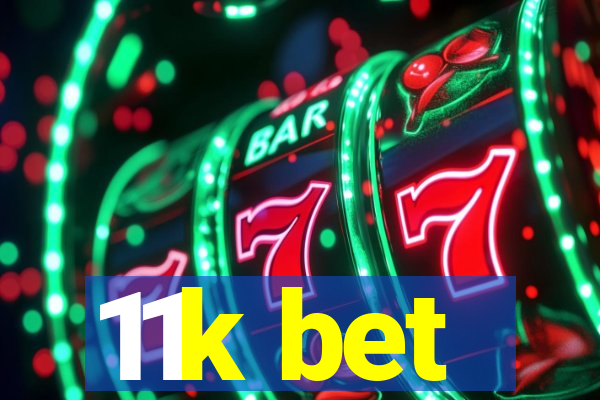 11k bet