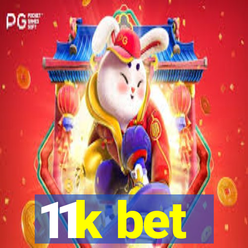 11k bet