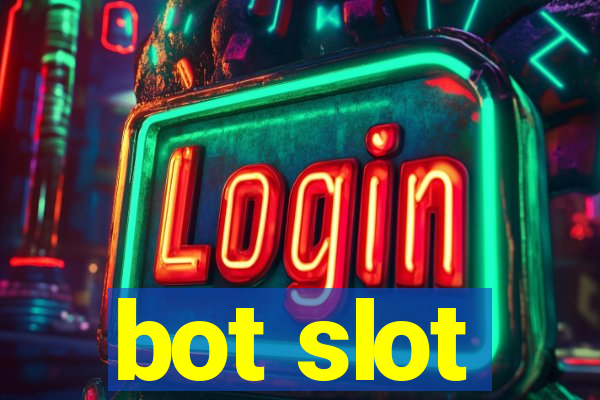 bot slot