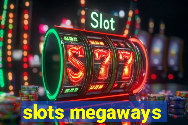 slots megaways