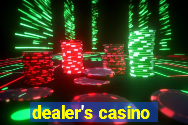 dealer's casino