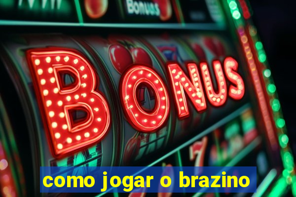 como jogar o brazino