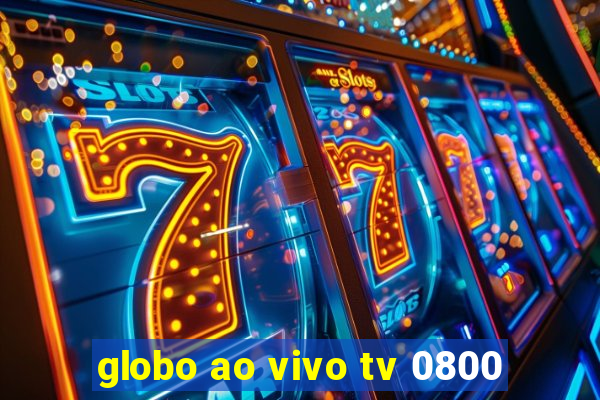 globo ao vivo tv 0800