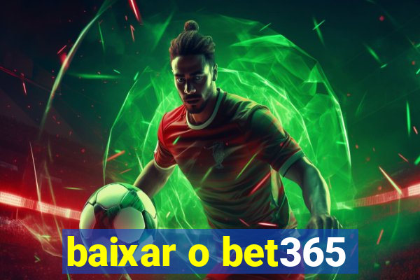 baixar o bet365