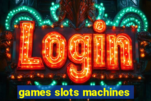 games slots machines